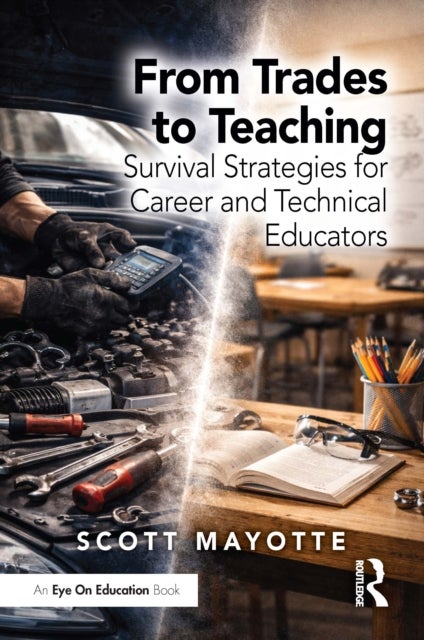 From Trades to Teaching - Survival Strategies for Career and Technical Educators
