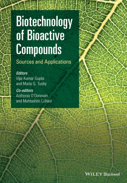 Biotechnology of Bioactive Compounds – Sources and Applications - Sources and Applications