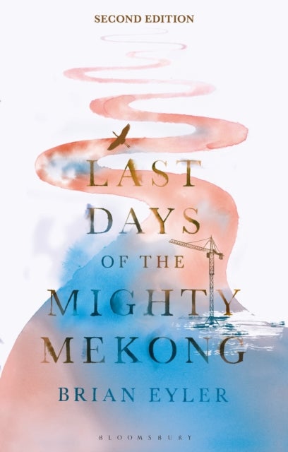 Last Days of the Mighty Mekong - What's At Stake for Southeast Asia's Great River?