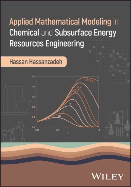Applied Mathematical Modeling in Chemical and Subsurface Energy Resources Engineering