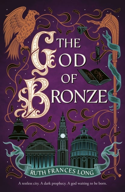 The God of Bronze - The epic conclusion to the thrilling heist fantasy
