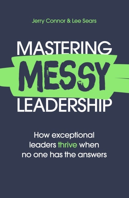Mastering MESSY Leadership