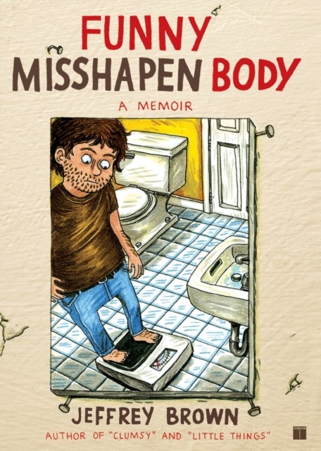 Funny Misshapen Body - A Memoir