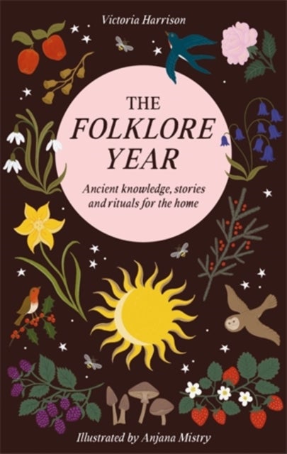 The Folklore Year - Ancient Knowledge, Stories and Rituals for the Home