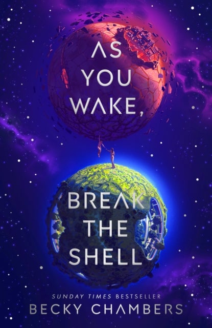 As You Wake, Break the Shell - discover the unmissable and uplifting science fiction novel from the Sunday Times bestselling author of The Long way to a Small Angry Planet