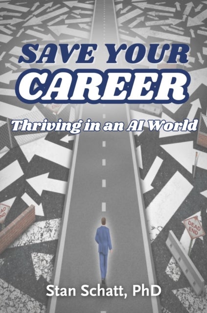 Save Your Career - Thriving in an AI World