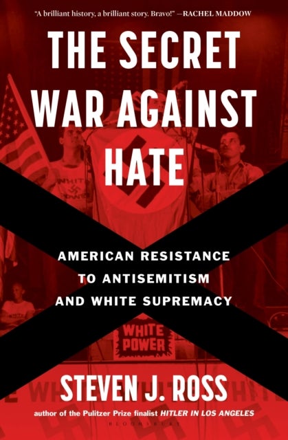 Secret War Against Hate - American Resistance to Antisemitism and White Supremacy