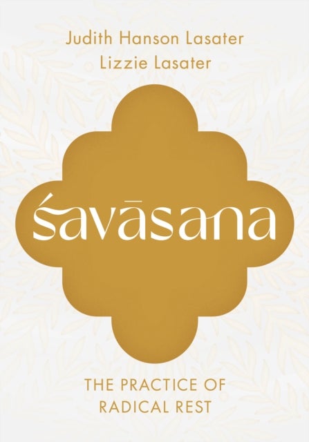 Savasana - The Practice of Radical Rest
