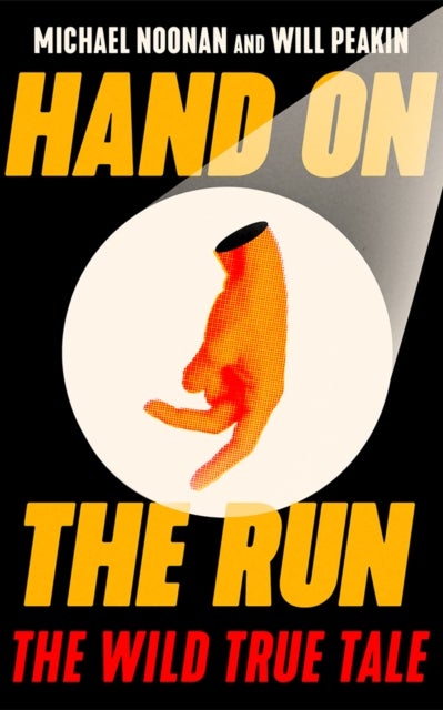 Hand on the Run - The Wild True Tale