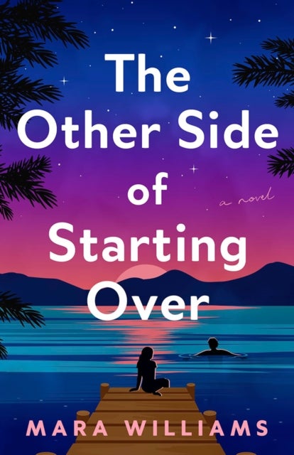 The Other Side of Starting Over - A Novel