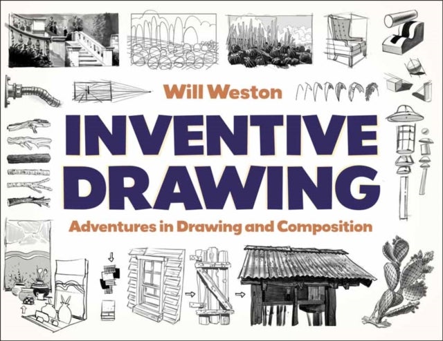 Inventive Drawing - Drawing, Composition, and Style Development in the 21st Century