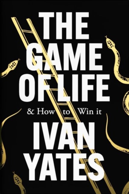 The Game of Life - And how to win it