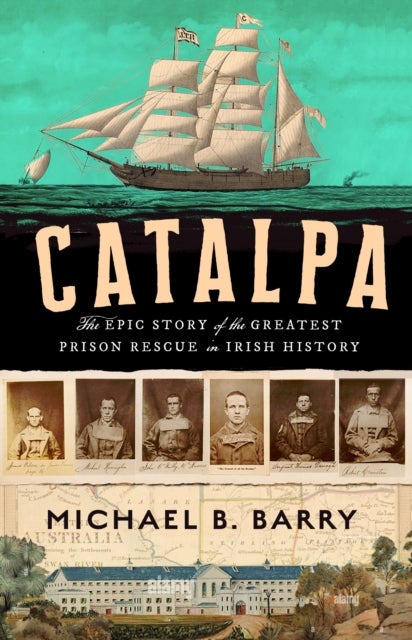 Catalpa - The epic story of the greatest prison rescue in Irish history