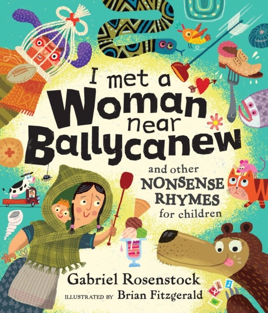 I Met a Woman Near Ballycanew - And other nonsense rhymes for children