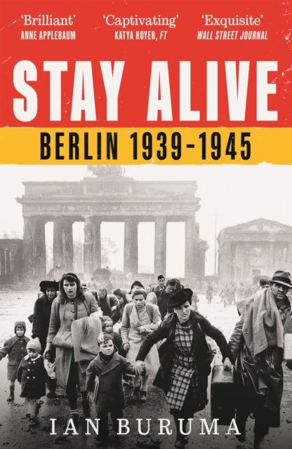 Stay Alive - Berlin, 1939–1945