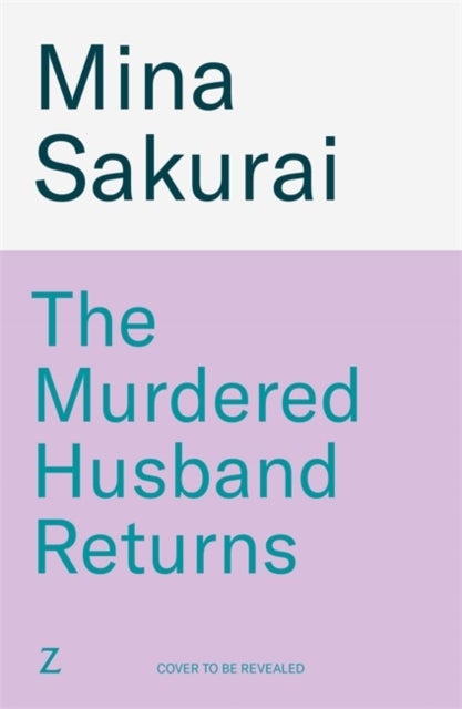 The Murdered Husband Returns - The twisty Japanese bestseller