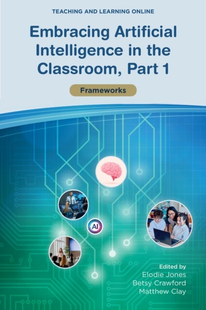 Embracing Artificial Intelligence in the Classroom, Part 1 - Frameworks