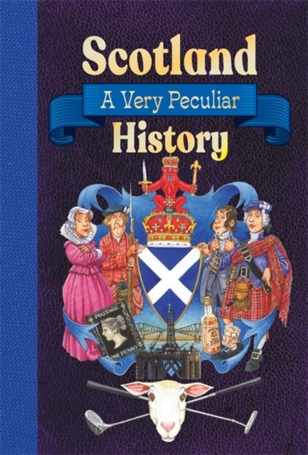 Scotland - A Very Peculiar History