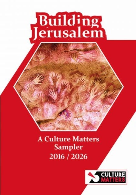 Building Jerusalem - A Culture Matters Sampler 2016-2026