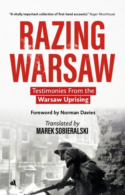 Razing Warsaw - Testimonies from the Warsaw Uprising