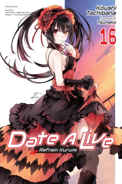 Date A Live, Vol. 16 (light novel) - Refrain Kurumi