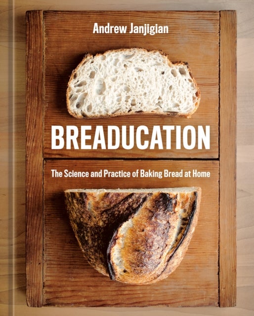 Breaducation - The Science and Practice of Baking Bread at Home
