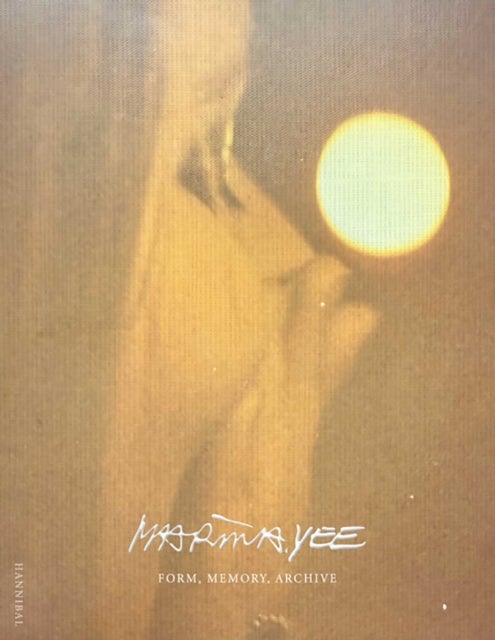 Marina Yee - Form, Memory, Archive