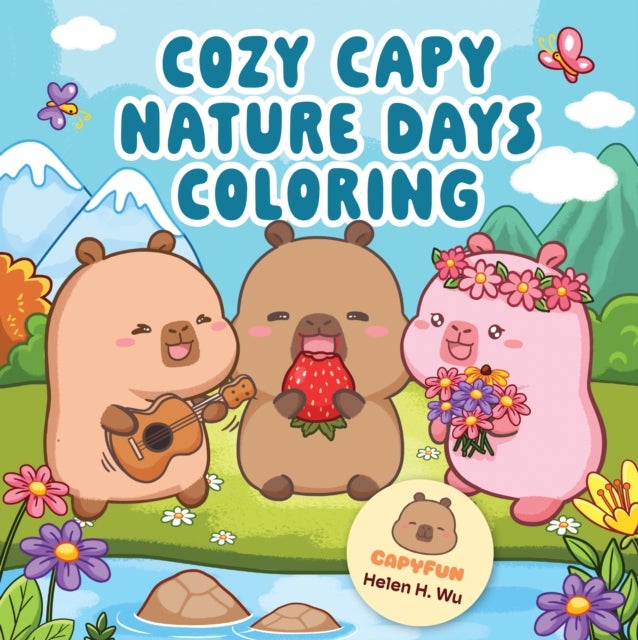 Cozy Capy Nature Days Coloring - Adorable Capybara Coloring Pages for Relaxation, Outdoor Adventures, and Everyday Joy