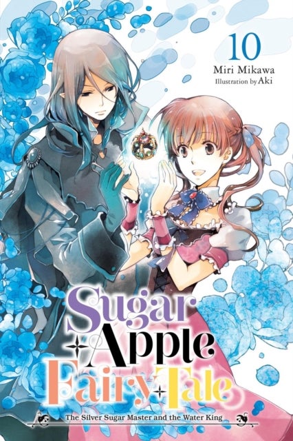 Sugar Apple Fairy Tale, Vol. 10 (light novel) - The Silver Sugar Master and the Water King