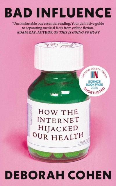 Bad Influence - How the Internet Hijacked Our Health