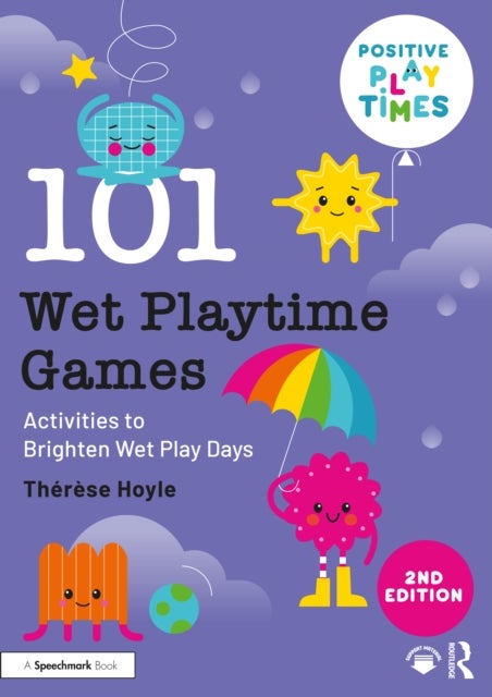 101 Wet Playtime Games - Activities to Brighten Wet Play Days