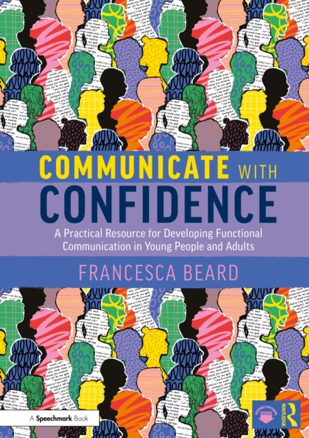 Communicate with Confidence - A Practical Resource for Developing Functional Communication in Young People and Adults