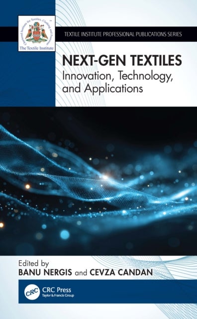 Next-Gen Textiles - Innovation, Technology, and Applications