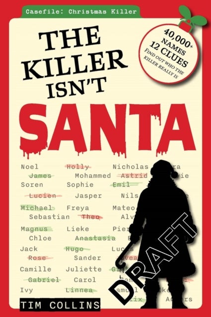 The Killer Isn’t Santa - An Elimination Puzzle Book: One crime. Over 40,000 names. Can you catch the killer?