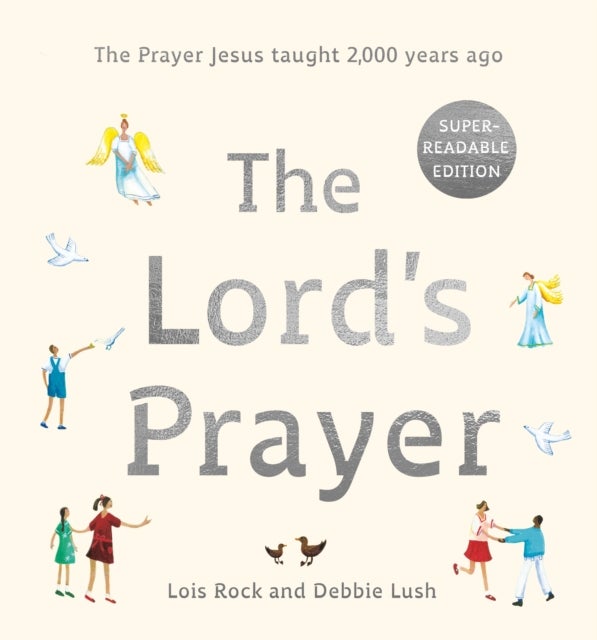 The Lord's Prayer - The Prayer Jesus taught 2,000 years ago: Super-readable edition