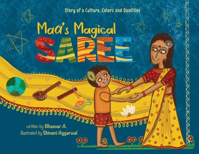 Maa's Magical Saree - Story of a culture, colors, and qualities
