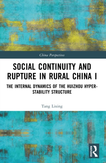 Social Continuity and Rupture in Rural China I - The Internal Dynamics of the Huizhou Hyper-stability Structure