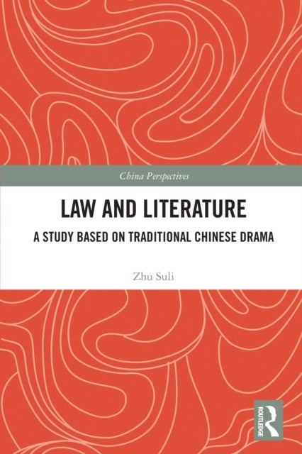 Law and Literature - A Study Based on Traditional Chinese Drama