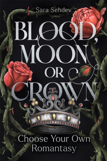 Blood, Moon or Crown - Choose Your Own Romantasy Story