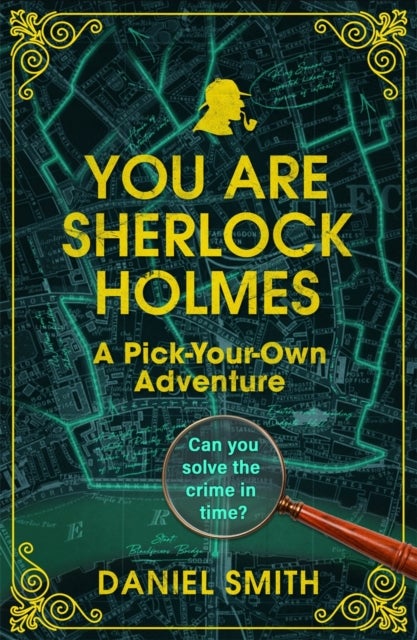 You Are Sherlock Holmes - A Pick-Your-Own Adventure
