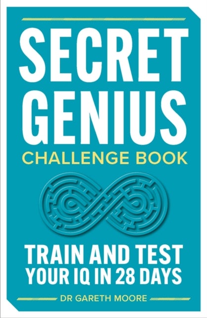 Secret Genius Challenge Book - Train and Test Your IQ in 28 Days