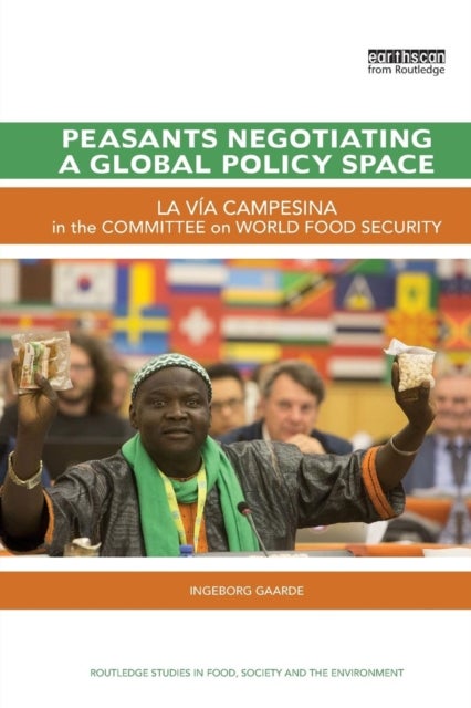 Peasants Negotiating a Global Policy Space - La Via Campesina in the Committee on World Food Security