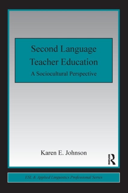 Second Language Teacher Education - A Sociocultural Perspective