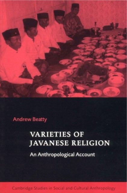 Varieties of Javanese Religion - An Anthropological Account