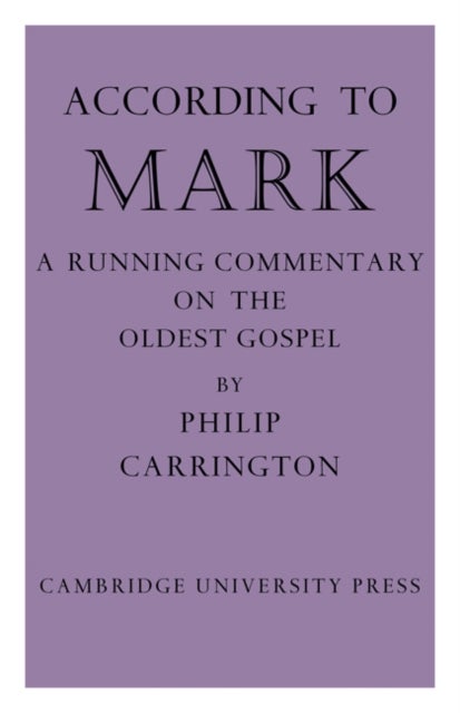 According to Mark - A Running Commentary on the Oldest Gospel