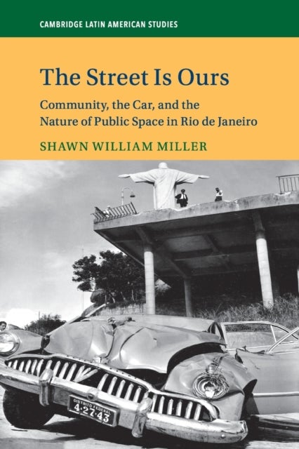 The Street Is Ours - Community, the Car, and the Nature of Public Space in Rio de Janeiro