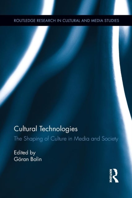 Cultural Technologies - The Shaping of Culture in Media and Society