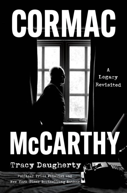 Cormac McCarthy - A Legacy Revisited