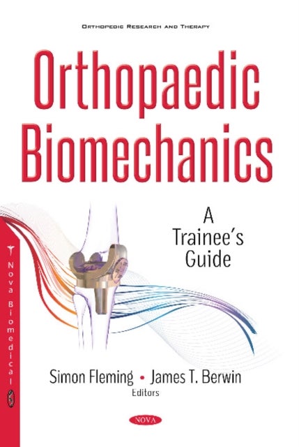 Orthopaedic Biomechanics - A Trainees Guide