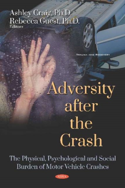 Adversity after the Crash - The Physical, Psychological and Social Burden of Motor Vehicle Crashes